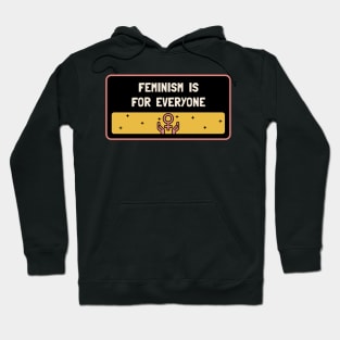 Feminism Is For Everyone - Feminist Hoodie